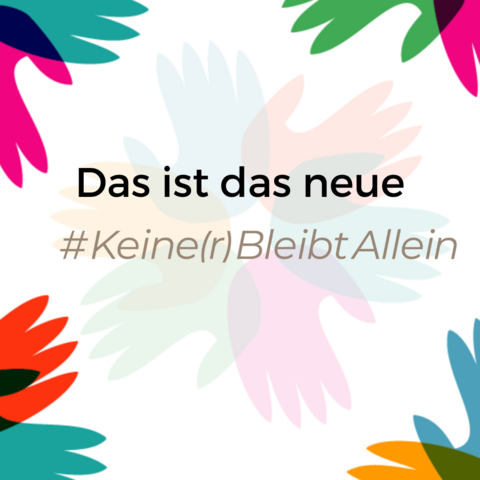 Das ist das neue KeinerBleibtAllein.
