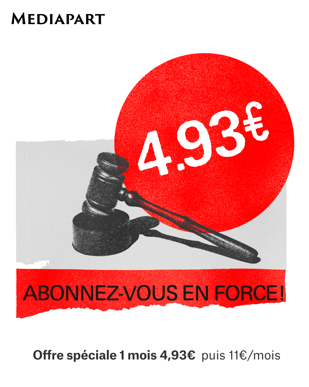 Offre spéciale d'abonnement à Mediapart : 1 mois pour 4,93€ (puis 11€/mois)