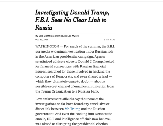 Oct. 31, 2016, New York Times article by Eric Lichtblau and Steven Lee Meyers, headline: Investigating Donald Trump, FBI Sees No Clear Link to Russia