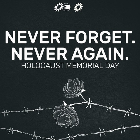 Black background with roses and barbed wire reading 'Never Forget. Never again. Holocaust Memorial Day.'