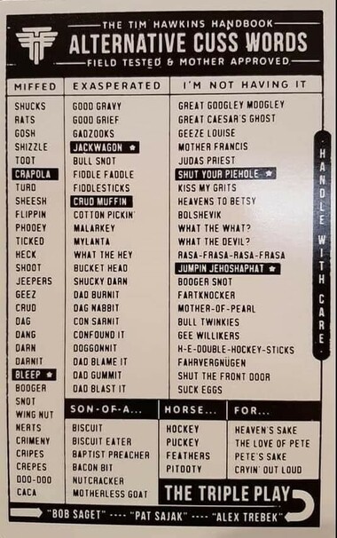 Tim Hawkin's Handbook of Alternative Cuss Words. A chart chock full of minced oaths too long to transcribe here.