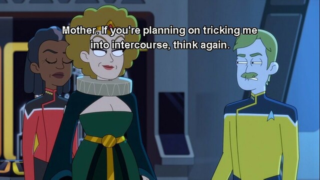 Cartoon picture showing Lieutenant Commander Billups, Captain Freeman, and a third non Starfleet queen looking woman in a green dress and exaggerated neck piece and forehead crown type jewelery. Billups is gritting and glaring at the forehead jewelry lady and she's smirking back at him. Captain Freeman has a SMDH look. Closed caption reads, "Mother. If you're planning on tricking me into intercourse, think again."