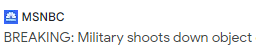MSNBC
Breaking: Military shoots down object