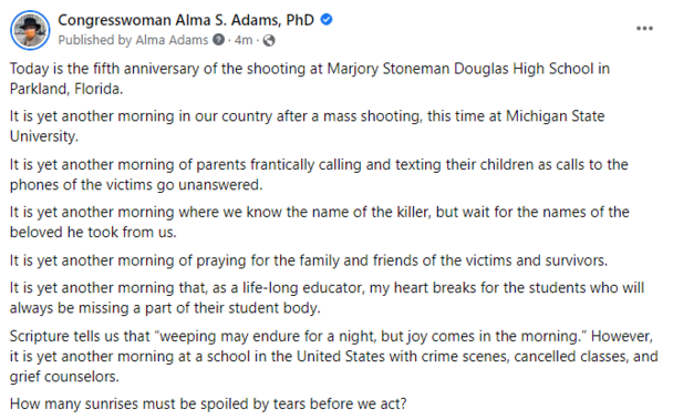 Today is the fifth anniversary of the shooting at Marjory Stoneman Douglas High School in Parkland, Florida.
It is yet another morning in our country after a mass shooting, this time at Michigan State University.
It is yet another morning of parents frantically calling and texting their children as calls to the phones of the victims go unanswered.
It is yet another morning where we know the name of the killer, but wait for the names of the beloved he took from us.
It is yet another morning of praying for the family and friends of the victims and survivors.
It is yet another morning that, as a life-long educator, my heart breaks for the students who will always be missing a part of their student body.
Scripture tells us that “weeping may endure for a night, but joy comes in the morning.” However, it is yet another morning at a school in the United States with crime scenes, cancelled classes, and grief counselors.
How many sunrises must be spoiled by tears before we act?