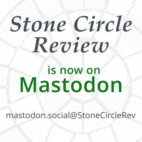 Stone Circle Review is now on Mastodon mastodon.social@StoneCircleRev 