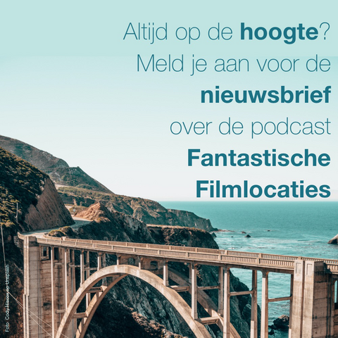 Oproep nieuwsbrief bij podcast Fantastische Filmlocaties