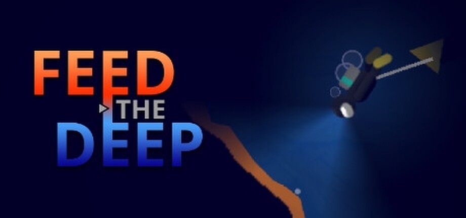 Feed the deep. Feed the deep