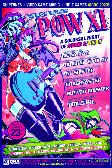 A flyer for "POW XI a colassal night of sound & vision". Mega Ran, Danimal Cannon, Bit Shifter, Crashfaster, Button Masher, Nmlstyl, are all listed. the show is on Thursday March 23rd atDNA Lounge in San Francisco. 
