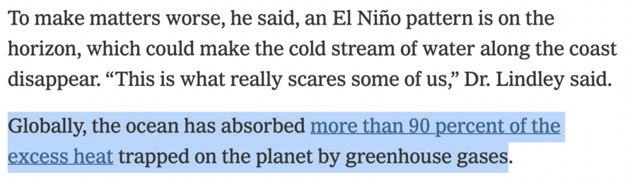 "Globaly, the ocean has absorbed more than 90 percent of the excess heat trapped on the planet by greenhouse gases."