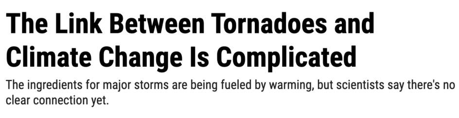 The Link Between Tornadoes and Climate Change Is Complicated
The ingredients for major storms are being fueled by warming, but scientists say there's no clear connection yet.