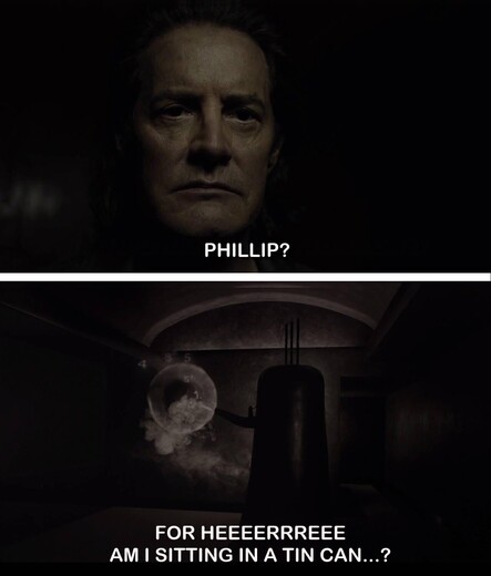 Black and white pic in 2 halves, first half shows a man with the words Phillip? 2nd half shows a kettle and says ‘for heeeeeere am I sitting in a tin can