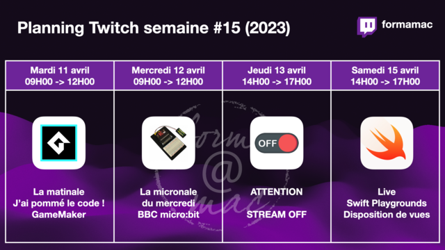Planning de la semaine 15 (2023) sur https://www.twitch.tv/formamac 🍎