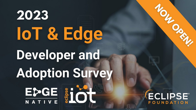 TEXT: 2023 IoT & Edge Developer and Adoption Survey.

NOW OPEN!