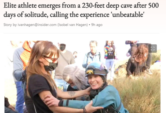 News Headline that says: Elite athlete emerges from a 230-fect deep cave after 500 days of solitude, calling the experience 'unbeatable’ 