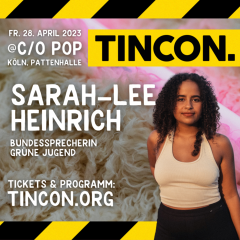 TINCON Köln @ c/o pop am Freitag, den 28. April 2023 in der Pattenhalle Ehrenfeld mit Sarah-Lee Heinrich (Bundessprecherin Grüne Jugend). Tickets und Programm gibt es auf tincon.org