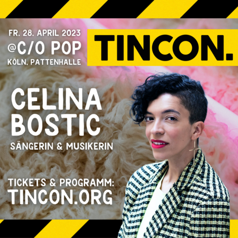 TINCON Köln @ c/o pop am Freitag, den 28. April 2023 in der Pattenhalle Ehrenfeld mit Celina Bostic (Sängerin & Musikerin). Tickets und Programm gibt es auf tincon.org