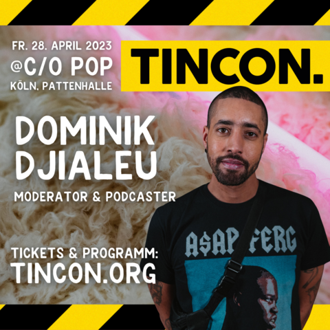TINCON Köln @ c/o pop am Freitag, den 28. April 2023 in der Pattenhalle Ehrenfeld mit Dominik Djialeu (Moderator & Podcaster). Tickets und Programm gibt es auf tincon.org