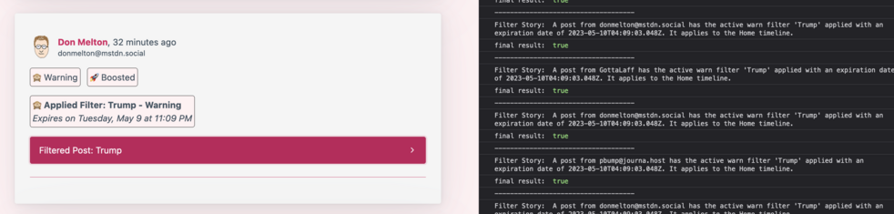 Screenshot of my mastodon starter kit showing a timeline with plenty of debugging information displayed inline as well as in the console. The current focus is determining exactly when to apply warn and hide filters.