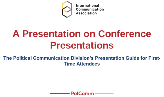First slide of the guide. It reads:
International Communication Association

A Presentation on Conference Presentations

The Political Communication Division’s Presentation Guide for First-Time Attendees

— PolComm—— 