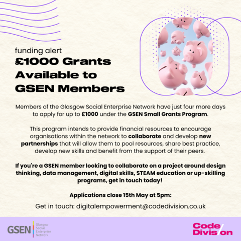 Infographic reads: 

Funding alert! 

Members of the Glasgow Social Enterprise Network have just four days left to apply for up to £1000 under the GSEN Small Grants Program.

This program intends to provide financial resources to encourage organisations within the network to collaborate and develop new partnerships that will allow them to pool resources, share best practice, develop new skills and benefit from the support of their peers.

If you're a GSEN member looking to collaborate on a project around design thinking, data management, digital skills, STEAM education or up-skilling programs, get in touch with us today!

Deadline: 15th May at 5pm ⏱

The image also contains a photo of pink piggy banks suspended in the sky. 
