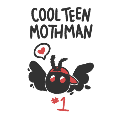 The intro panel for Cool Teen Mothman #1. It shows Cool Teen Mothman's head, a black blob with round red eyes and fuzzy antenna sticking out from a red baseball cap, which is turned backwards. His wings are spread out and there is a speech bubble with a heart coming out from where his mouth would be.