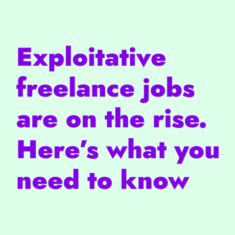 Violet text on light cyan background:
Exploitative freelance jobs are on the rise. Here’s what you need to know 