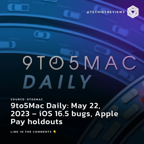9to5Mac Daily: May 22, 2023 – iOS 16.5 bugs, Apple Pay holdouts