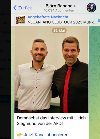 X @) < zurick BI8m Banane « el Angeheftete Nachricht 4 | gv-?“ NEUANFANG CLUBTOUR 2023 Musik... = N 28 B S i Demnéchst das Interview mit Ulrich Siegmund von der AFD! Jetzt Kanal abonnieren 