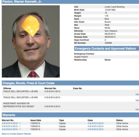 Ken Paxton mugshot & Fraud warrants from 2015.

His sneering face has been hit with a slice of American cheese.