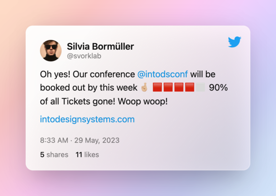 A tweet by Silvia Bormüller saying "Oh yes! Our conference will be booked out by this week. 90% of all Tickets gone! Woop woop!