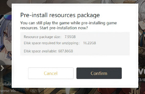 Pre-install resources package
 You can still play the game while pre-installing game resources. 
Start pre-installation now?
 Resource package size: 7.55 GB
 Disk space required for unzipping: 16.22 GB Disk space available: 687.86 GB 