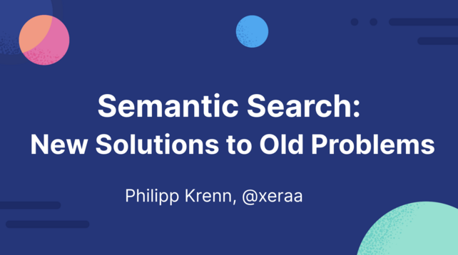 Semantic Search: New Solutions to Old Problems