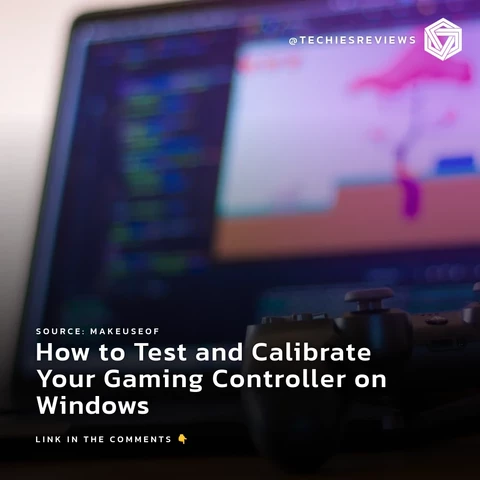 How to Test and Calibrate Your Gaming Controller on Windows