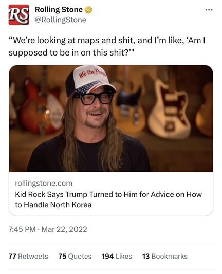 Rolling Stone tweet quoting Kid Rock: “We’re looking at maps and shit, and I’m like, ‘Am I supposed to be in on this shit?’"