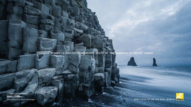 A seashore landscape that could have been generated by A.I., but with the photographer's credentials in the lower-left corner and the Nikon logo and tagline "Don't give up on the real world" in the lower-right corner. The centered text reads "/imagine prompt::a realistic minecraft cliff at the seashore in winter season".