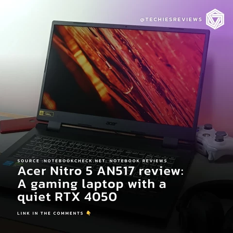 Acer Nitro 5 AN517 review: A gaming laptop with a quiet RTX 4050