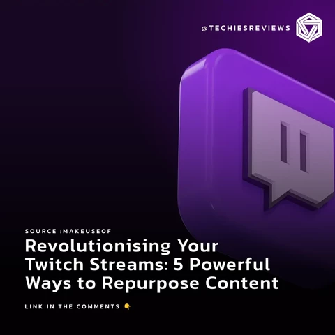 Revolutionising Your Twitch Streams: 5 Powerful Ways to Repurpose Content