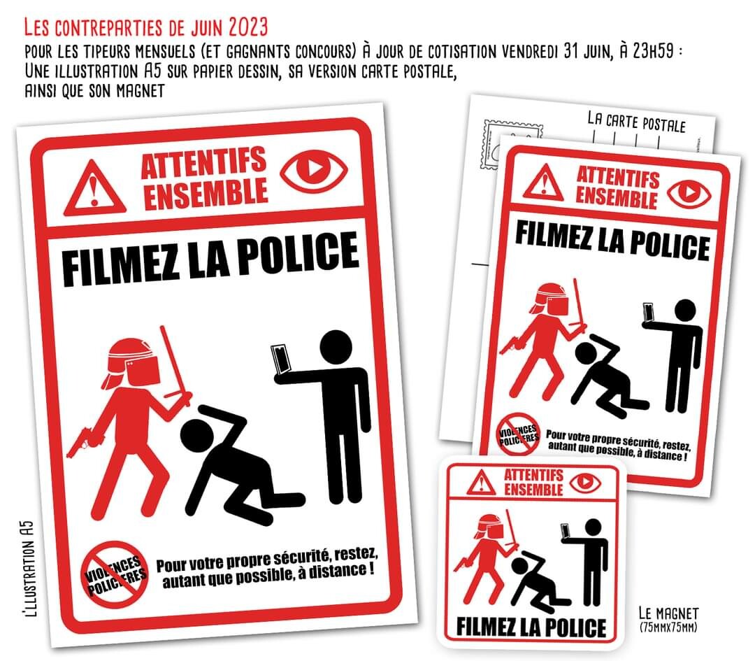 Panneau de prévention avec des bonshommes bâton à la manière des panneaux de signalisation  "Attentifs ensemble" "Filmez la police"  Un homme filme un policier qui frappe un homme à terre.  NB : Pour votre propre sécurité, restez autant que possible à distance !