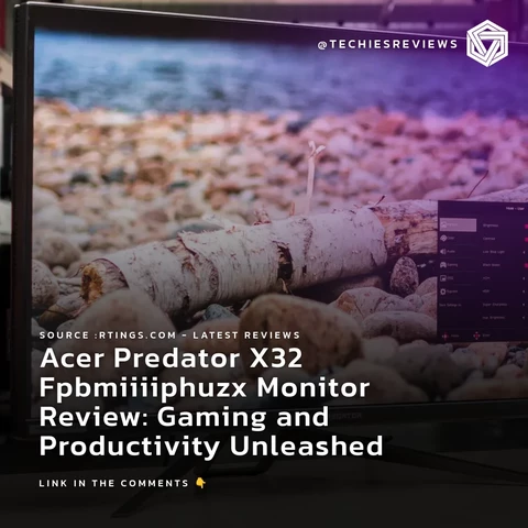 Acer Predator X32 Fpbmiiiiphuzx Monitor Review: Gaming and Productivity Unleashed