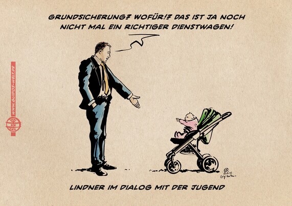 Linder argumentiert mit Baby in Kinderwagen. 

Lindner: Grundsicherung? Wofür!? Das ist ja noch nicht mal ein richtiger Dienstwagen!

Textzeile: Lindner im Dialog mit der Jugend