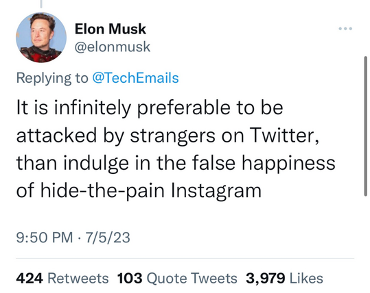 Elon Musk tweeting "It is infinitely preferable to be attacked by strangers on Twitter, than indulge in the false happiness of hide-the-pain Instagram"