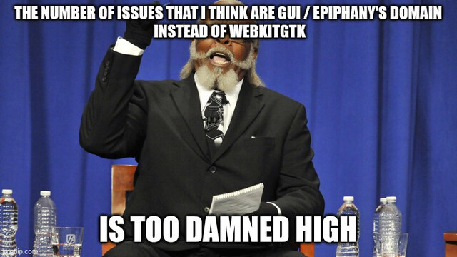 "The number of issues that I think are the GUI's domain instead of WebKitGTK are Too Damned High" meme variant