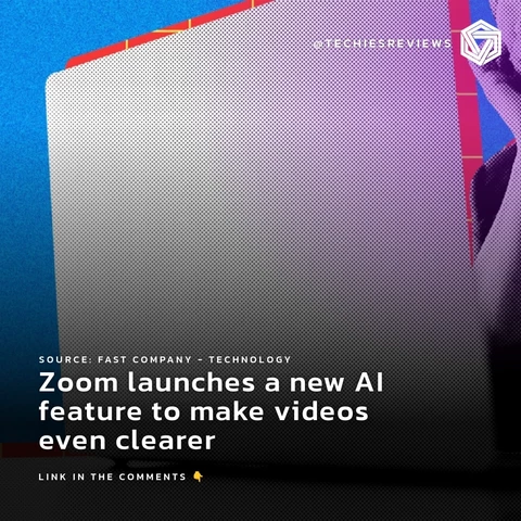 Zoom launches a new AI feature to make videos even clearer