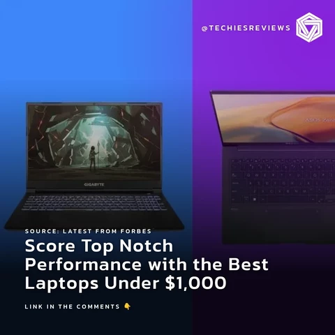 Score Top Notch Performance with the Best Laptops Under $1,000