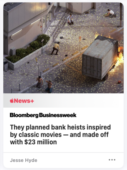 Screengrab of an article from Bloomberg Businessweek headlined: "They planned bank heists inspired by classic movies -- and made off with $23 million"