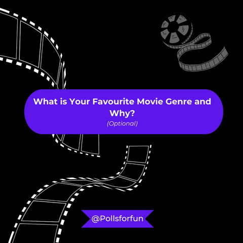 What is your favourite movie genre and why (optional why)
