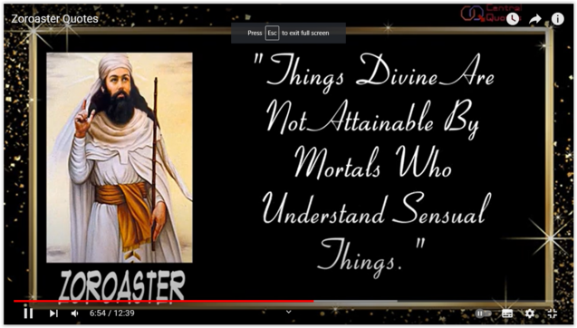 28 views  6 Jul 2023
Zoroaster Quotes
Zoroaster also known as Zarathustra, Zarathushtra Spitama, or Ashu, Zarathushtra Zartosht), is considered the spiritual founder of Zoroastrianism. He is said to be an Iranian prophet who founded a religious movement that challenged the existing traditions of ancient Iranian religion, and inaugurated a movement that eventually became the principal religion of ancient Iran. He is a native Avestan Lama speaker and lives in the eastern part of the Iranian highlands but his place of birth is uncertain.
There is no scientific consensus as to when he lived. Some scholars, using linguistic and socio-cultural evidence, suggest a date somewhere in the second millennium BC. Other scholars estimate him to be from the 7th and 6th centuries BC as a near-contemporary of Cyrus the Great and Darius the Great. Zoroastrianism eventually became the official state religion of ancient Iran—especially during the era of the Achaemenid Empire—and its distant subdivisions from around the 19th century. -6 BC to the 7th century AD, when the religion itself began to decline after the Arab-Muslim conquest of Iran.