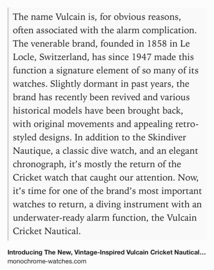 Text Shot: The name Vulcain is, for obvious reasons, often associated with the alarm complication. The venerable brand, founded in 1858 in Le Locle, Switzerland, has since 1947 made this function a signature element of so many of its watches. Slightly dormant in past years, the brand has recently been revived and various historical models have been brought back, with original movements and appealing retro-styled designs. In addition to the Skindiver Nautique, a classic dive watch, and an elegant chronograph, it’s mostly the return of the Cricket watch that caught our attention. Now, it’s time for one of the brand’s most important watches to return, a diving instrument with an underwater-ready alarm function, the Vulcain Cricket Nautical.