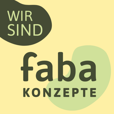 Wir sind
Faba Konzepte
mit Logo