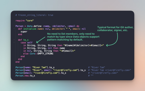 A screenshot of a Ruby Data person object which consists of a name, delimiter (space), and email address. This Data object uses pattern matching to produce a string representation of the person using pattern matching.